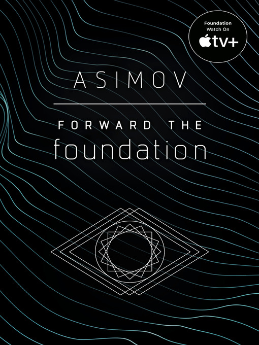 Title details for Forward the Foundation by Isaac Asimov - Wait list
